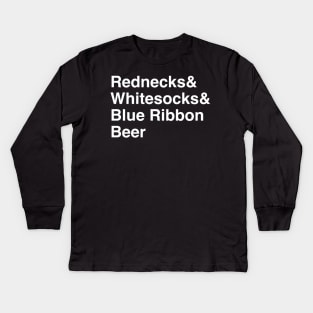 Rednecks, Whitesocks, & Blue Ribbon Beer (Light on Dark) Kids Long Sleeve T-Shirt